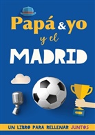 Fútbol Rocks - Papá y yo y el Madrid