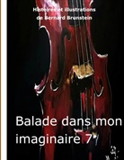 Bernard Brunstein - Balade dans mon imaginaire 7