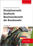 Roland Fritzen, Karl Helmut Schnell - Disziplinarrecht, Strafrecht, Beschwerderecht der Bundeswehr