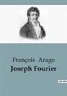 François Arago - Joseph Fourier