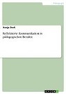 Xenja Derk - Reflektierte Kommunikation in pädagogischen Berufen