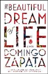Domingo Zapata - The Beautiful Dream of Life