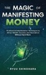 Ryuu Shinohara - The Magic of Manifesting Money