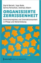 Andreas Albert, Sigrid Betzelt, Ingo Bode, Financial Times Deutschland, Sarina Parschick, Sarina u a Parschick - Organisierte Zerrissenheit
