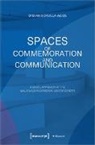 Stefan Sonvilla-Weiss - Spaces of Commemoration and Communication