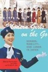Alisa Miller Freedman, Alisa Freedman, Laura Miller, Christine R Yano, Christine R. Yano - Modern Girls on the Go