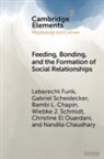 Bambi L. Chapin, Chapin Bambi L., Nandita Chaudhary, Chaudhary Nandita, Leberecht Funk, Leberecht (Freie Universitat Berlin) Scheide Funk... - Feeding, Bonding, and the Formation of Social Relationships