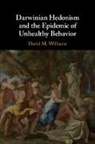 David M. Williams, David M. (Brown University Williams - Darwinian Hedonism and the Epidemic of Unhealthy Behavior