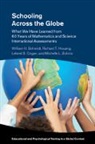 Leland S. Cogan, Cogan Leland S., Richard T. Houang, Houang Richard T., William H. Schmidt, William H. (Michigan State University) Ho Schmidt... - Schooling Across the Globe