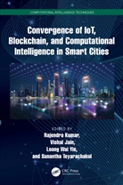 Rajendra (Dept. Of Sce Kumar, Vishal Jain, Jain Vishal, Rajendra Kumar, Kumar Rajendra, Sunantha Prime... - Convergence of Iot, Blockchain, and Computational Intelligence in