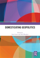 Sean (University of Exeter Carter, Sean Carter, Carter Sean, Tara Woodyer - Domesticating Geopolitics