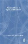 Philip Beedie Hurst, CHRIS BEEDIE, Philip Hurst, Hurst Philip - Placebo Effects in Sport and Exercise