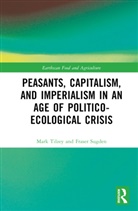 Fraser Sugden, Mark Tilzey, Mark (Coventry Univeristy Tilzey - Peasants, Capitalism, and Imperialism in an Age of Politico