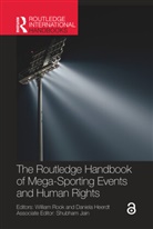 William (Centre for Sport and Human Rights Rook, Daniela Heerdt, William Rook - Routledge Handbook of Mega-Sporting Events and Human Rights