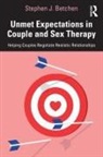 Stephen J. Betchen - Unmet Expectations in Couple and Sex Therapy