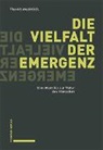 Jean-Philippe Bolle, Francis Waldvogel, Jean-Philippe Bolle, Jacques Aeschimann - Die Vielfalt der Emergenz