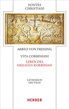 Arbeo von Freising, Marc-Aeilko Aris (Prof. Dr.) - Vita Corbiniani - Das Leben des heiligen Korbinian