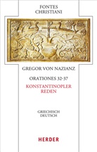 Gregor von Nazianz, Notker Baumann, Hartmann - Orationes 32-37 - Konstantinopler Reden