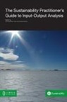 Joy Murray, Richard Wood - The Sustainability Practitioner's Guide to Input-Output Analysis