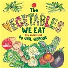 Gail Gibbons - The Vegetables We Eat (New & Updated)