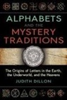 Judith Dillon - Alphabets and the Mystery Traditions