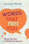 Jacques Martel - Words That Free You