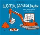 Ole Könnecke - Buddeln, baggern, bauen