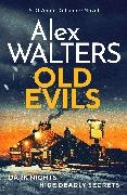 Alex Walters,  Walters Alex - Old Evils - An absolutely unputdownable British detective series