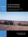 Graeme (University of Cambridge) Barker, Graeme (University of Cambridge) Rasmussen Barker, Barker Graeme, Tom (University of Manchester) Rasmussen, Rasmussen Tom - In the Footsteps of the Etruscans