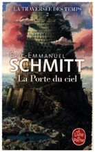 Eric-Emmanuel Schmitt, Éric-Emmanuel Schmitt, Schmitt-e-e - La traversée des temps. Vol. 2. La porte du ciel