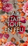 Camille Pascal - L'air était tout en feu ou La conjuration de Cellamare (1718)