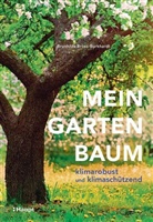 Brunhilde Bross-Burkhardt - Mein Gartenbaum - klimarobust und klimaschützend
