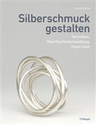 Elizabeth Bone, Birgit Lamerz-Beckschäfer - Silberschmuck gestalten