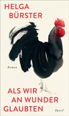 Helga Bürster - Als wir an Wunder glaubten