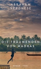 Abraham Verghese - Die Träumenden von Madras