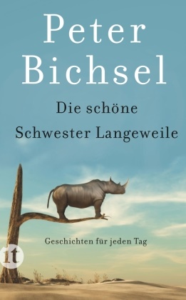 Peter Bichsel, Schneider Adrienne - Die schöne Schwester Langeweile - Geschichten für jeden Tag