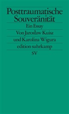 Jarosaw Kuisz, Jaroslaw Kuisz, Jarosław Kuisz, Karolina Wigura - Posttraumatische Souveränität