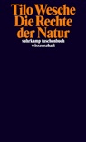 Tilo Wesche - Die Rechte der Natur