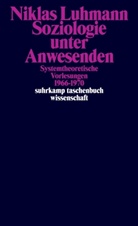 Niklas Luhmann, Johannes F K Schmidt, Christoph Gesigora, André Kieserling, Johannes F. K. Schmidt - Soziologie unter Anwesenden