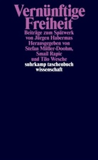 Stefan Müller-Dohm, Stefan Müller-Doohm, Smail Rapic, Tilo Wesche - Vernünftige Freiheit