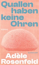 Adèle Rosenfeld - Quallen haben keine Ohren