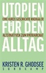 Kristen R Ghodsee, Kristen R. Ghodsee - Utopien für den Alltag