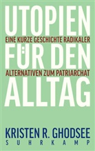 Kristen R Ghodsee, Kristen R. Ghodsee - Utopien für den Alltag