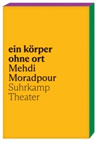 Mehdi Moradpour - ein körper ohne ort