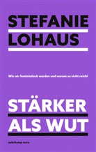 Stefanie Lohaus - Stärker als Wut