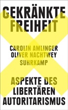Carolin Amlinger, Oliver Nachtwey - Gekränkte Freiheit