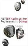 Ralf Rothmann - Die Nacht unterm Schnee