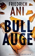 Friedrich Ani - Bullauge