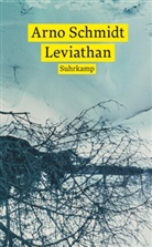 Arno Schmidt - Leviathan oder Die Beste der Welten. Gadir oder Erkenne dich selbst. Enthymesis oder W.I.E.H.
