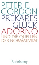 Peter E Gordon, Peter E. Gordon - Prekäres Glück